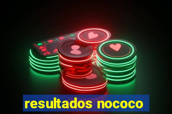 resultados nococo